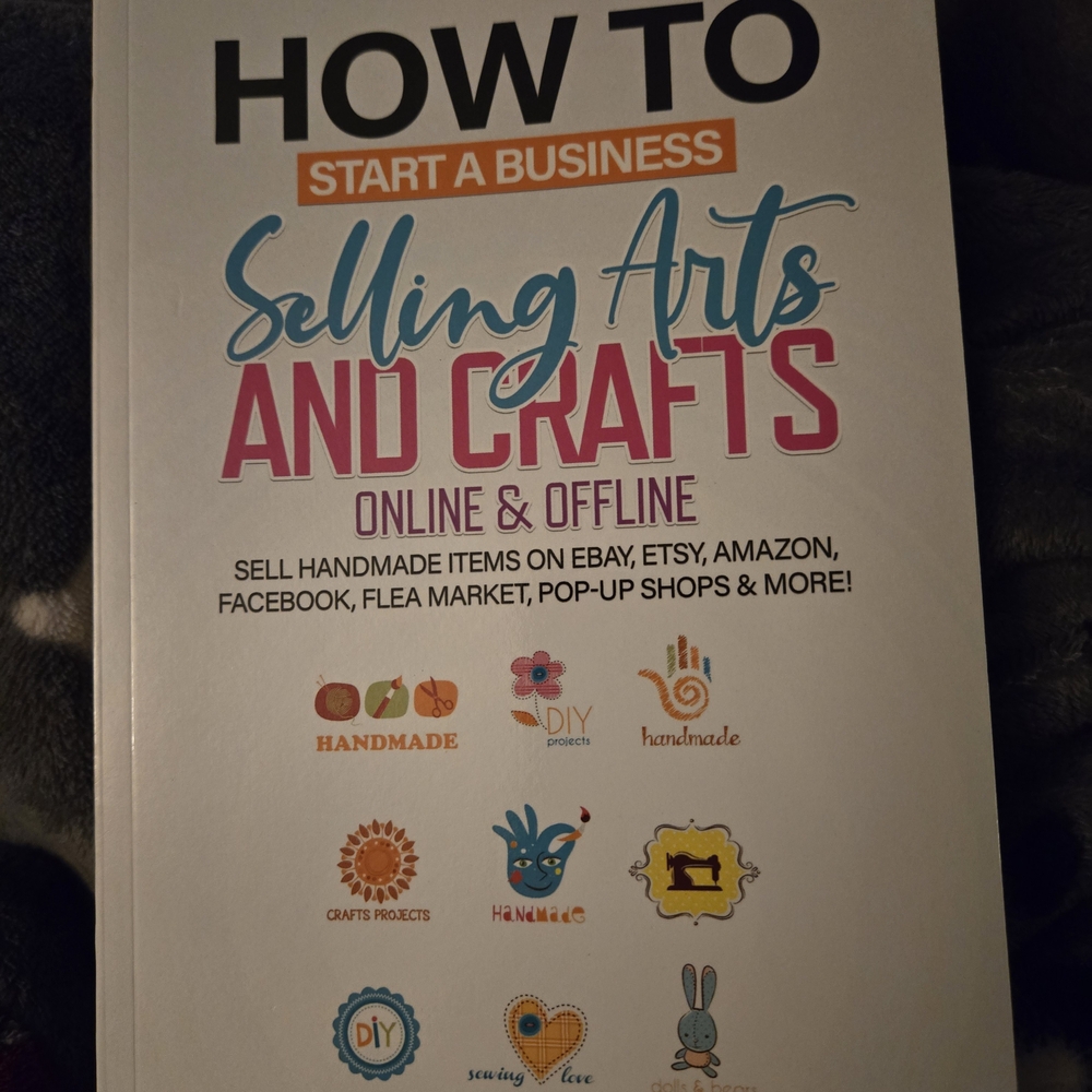 How to Start a Business: Selling Arts and Crafts Book